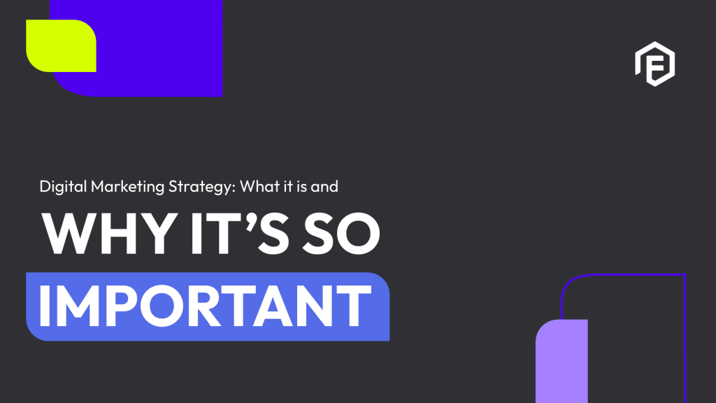 Digital marketing strategy and why it is so important