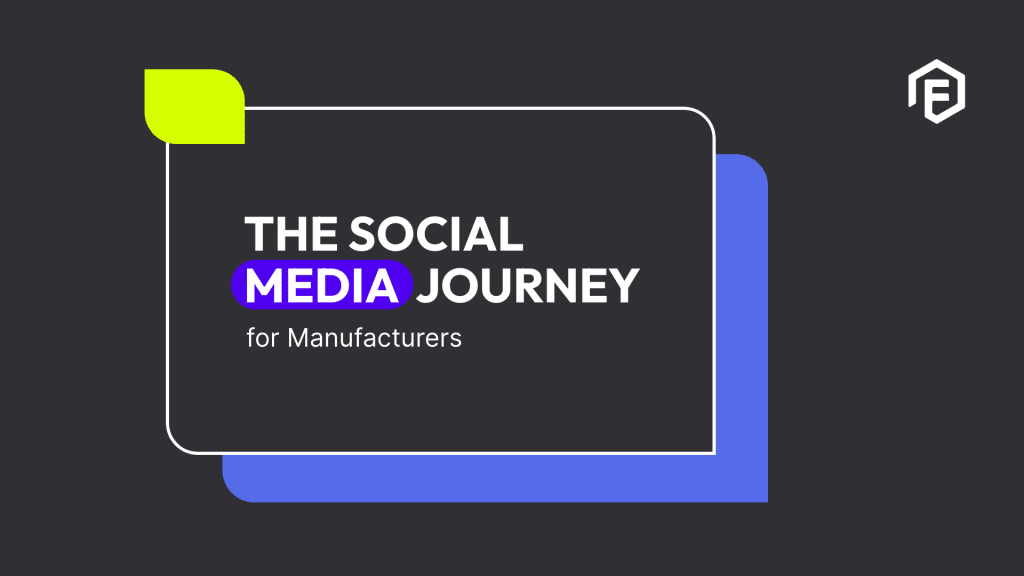 The social media journey for manufacturers