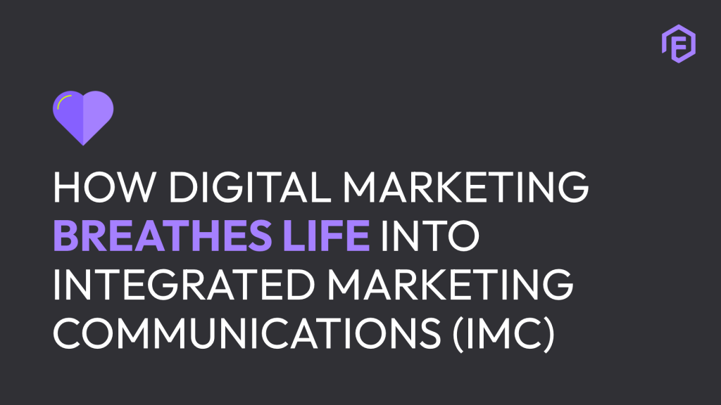How digital marketing breathes life into integrated marketing communications
