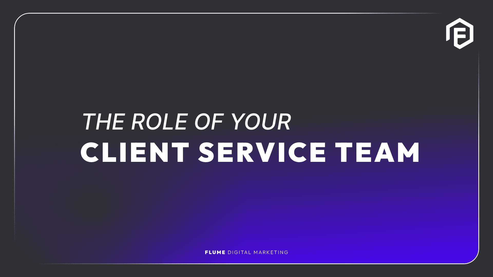 The role of your cleitn service team