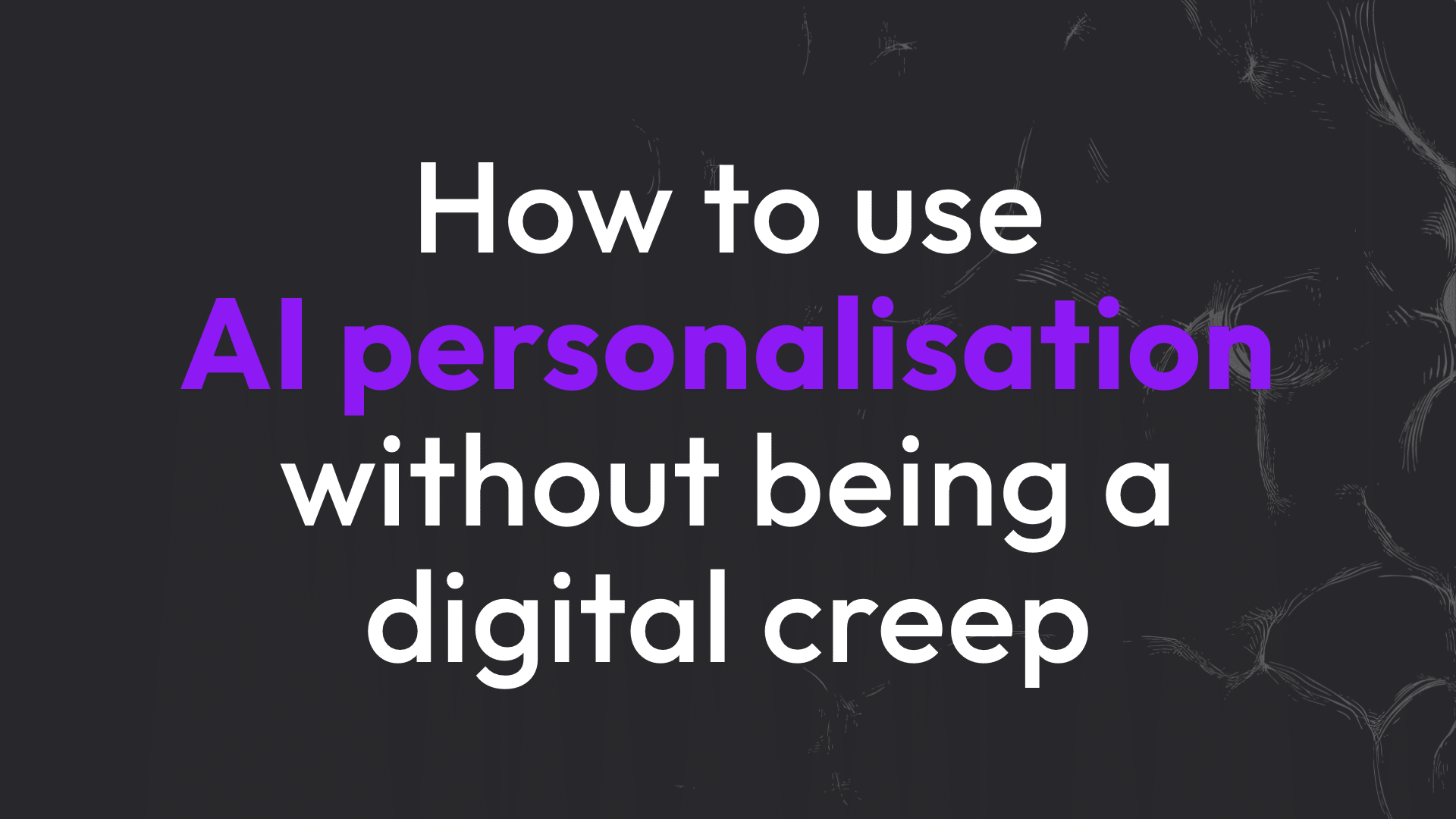 How to use Ai personalisation